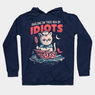 Sailing in this Sea of Idiots - Grumpy Funny Sailor Cat Gift Hoodie